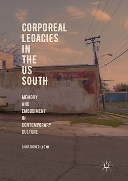Kartonierter Einband Corporeal Legacies in the US South von Christopher Lloyd