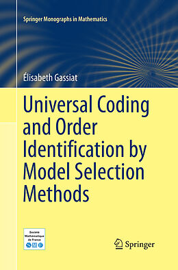 Couverture cartonnée Universal Coding and Order Identification by Model Selection Methods de Élisabeth Gassiat