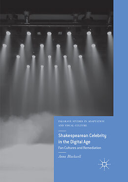 Couverture cartonnée Shakespearean Celebrity in the Digital Age de Anna Blackwell