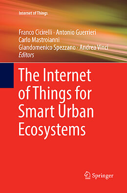 Couverture cartonnée The Internet of Things for Smart Urban Ecosystems de 