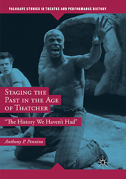 Kartonierter Einband Staging the Past in the Age of Thatcher von Anthony P. Pennino