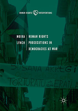 Couverture cartonnée Human Rights Prosecutions in Democracies at War de Moira Lynch