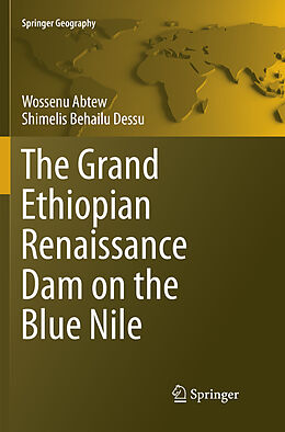 Couverture cartonnée The Grand Ethiopian Renaissance Dam on the Blue Nile de Shimelis Behailu Dessu, Wossenu Abtew