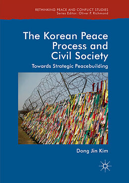 Kartonierter Einband The Korean Peace Process and Civil Society von Dong Jin Kim