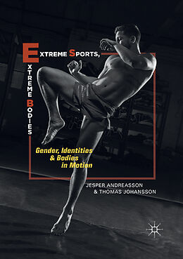 Kartonierter Einband Extreme Sports, Extreme Bodies von Thomas Johansson, Jesper Andreasson