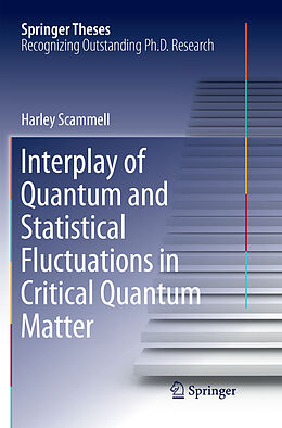 Couverture cartonnée Interplay of Quantum and Statistical Fluctuations in Critical Quantum Matter de Harley Scammell