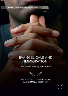 Couverture cartonnée Evangelicals and Immigration de Lyman A. Kellstedt, Ruth M. Melkonian-Hoover