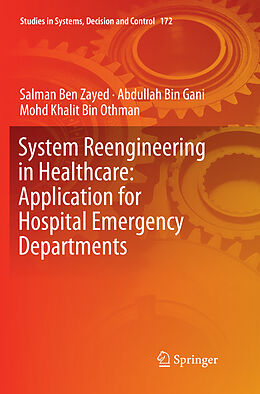 Couverture cartonnée System Reengineering in Healthcare: Application for Hospital Emergency Departments de Salman Ben Zayed, Mohd Khalit Bin Othman, Abdullah Bin Gani