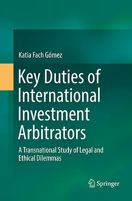 Kartonierter Einband Key Duties of International Investment Arbitrators von Katia Fach Gómez