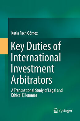 Couverture cartonnée Key Duties of International Investment Arbitrators de Katia Fach Gómez