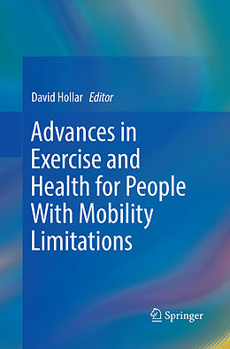 Couverture cartonnée Advances in Exercise and Health for People With Mobility Limitations de 