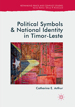 Kartonierter Einband Political Symbols and National Identity in Timor-Leste von Catherine E. Arthur