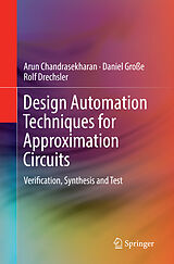 Couverture cartonnée Design Automation Techniques for Approximation Circuits de Arun Chandrasekharan, Rolf Drechsler, Daniel Große