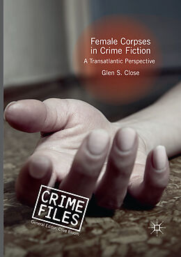 Kartonierter Einband Female Corpses in Crime Fiction von Glen S. Close