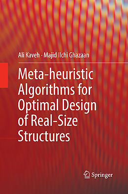 Kartonierter Einband Meta-heuristic Algorithms for Optimal Design of Real-Size Structures von Majid Ilchi Ghazaan, Ali Kaveh