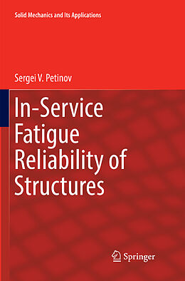 Kartonierter Einband In-Service Fatigue Reliability of Structures von Sergei V. Petinov