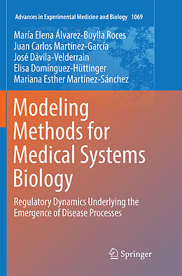 Kartonierter Einband Modeling Methods for Medical Systems Biology von María Elena Álvarez-Buylla Roces, Juan Carlos Martínez-García, Mariana Esther Martínez-Sánchez