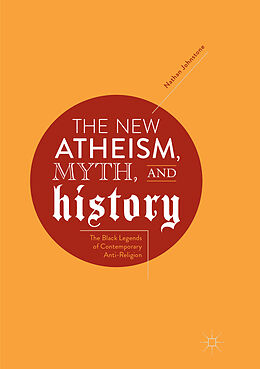 Couverture cartonnée The New Atheism, Myth, and History de Nathan Johnstone