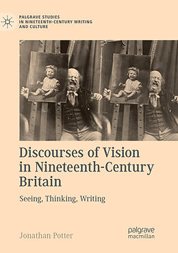 Couverture cartonnée Discourses of Vision in Nineteenth-Century Britain de Jonathan Potter