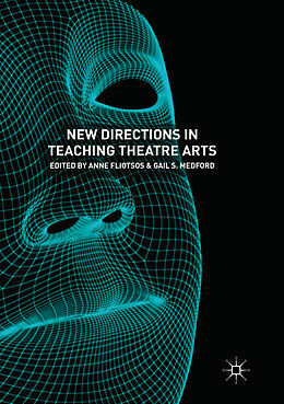 Kartonierter Einband New Directions in Teaching Theatre Arts von 