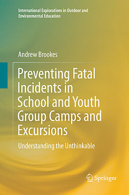 Couverture cartonnée Preventing Fatal Incidents in School and Youth Group Camps and Excursions de Andrew Brookes