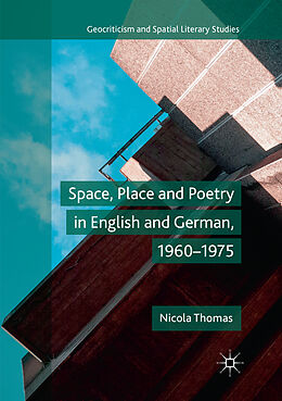 Kartonierter Einband Space, Place and Poetry in English and German, 1960 1975 von Nicola Thomas