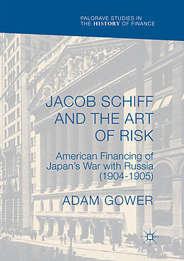 Kartonierter Einband Jacob Schiff and the Art of Risk von Adam Gower
