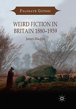 Couverture cartonnée Weird Fiction in Britain 1880 1939 de James Machin