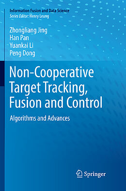 Couverture cartonnée Non-Cooperative Target Tracking, Fusion and Control de Zhongliang Jing, Peng Dong, Yuankai Li
