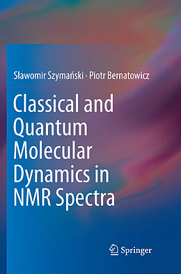 Couverture cartonnée Classical and Quantum Molecular Dynamics in NMR Spectra de Piotr Bernatowicz, S awomir Szyma ski