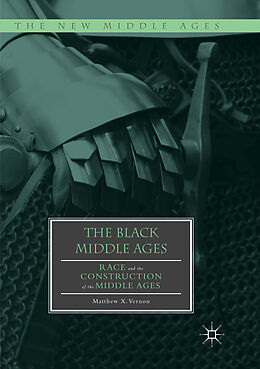 Couverture cartonnée The Black Middle Ages de Matthew X. Vernon