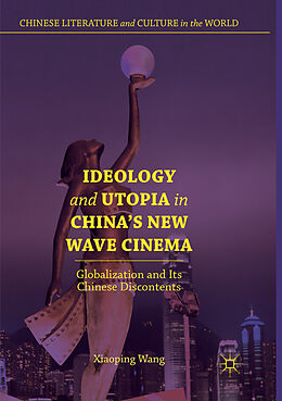 Couverture cartonnée Ideology and Utopia in China's New Wave Cinema de Xiaoping Wang