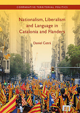 Livre Relié Nationalism, Liberalism and Language in Catalonia and Flanders de Daniel Cetrà