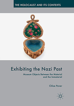 Kartonierter Einband Exhibiting the Nazi Past von Chloe Paver