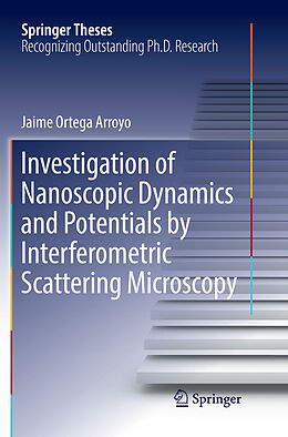 Couverture cartonnée Investigation of Nanoscopic Dynamics and Potentials by Interferometric Scattering Microscopy de Jaime Ortega Arroyo