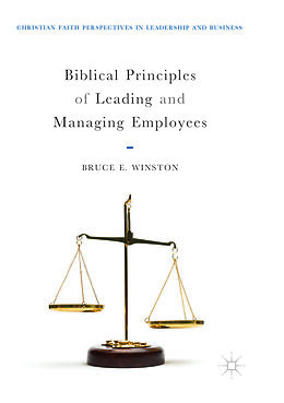 Kartonierter Einband Biblical Principles of Leading and Managing Employees von Bruce E. Winston