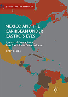 Couverture cartonnée Mexico and the Caribbean Under Castro's Eyes de Colin Clarke