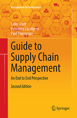 Kartonierter Einband Guide to Supply Chain Management von Colin Scott, Paul Thompson, Henriette Lundgren