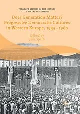 Kartonierter Einband Does Generation Matter? Progressive Democratic Cultures in Western Europe, 1945-1960 von