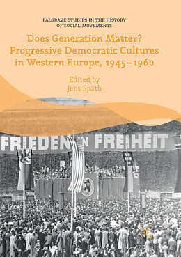 Kartonierter Einband Does Generation Matter? Progressive Democratic Cultures in Western Europe, 1945 1960 von 