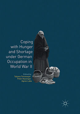 Couverture cartonnée Coping with Hunger and Shortage under German Occupation in World War II de 