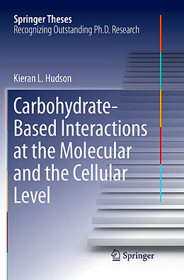 Couverture cartonnée Carbohydrate-Based Interactions at the Molecular and the Cellular Level de Kieran L. Hudson