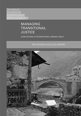 Kartonierter Einband Managing Transitional Justice von Alice Neikirk, Ray Nickson