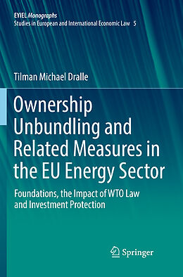 Kartonierter Einband Ownership Unbundling and Related Measures in the EU Energy Sector von Tilman Michael Dralle