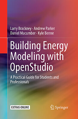 Kartonierter Einband Building Energy Modeling with OpenStudio von Larry Brackney, Kyle Benne, Daniel Macumber