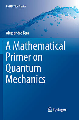 Couverture cartonnée A Mathematical Primer on Quantum Mechanics de Alessandro Teta