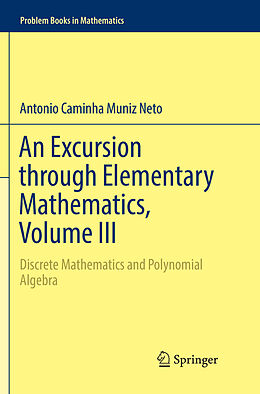 Couverture cartonnée An Excursion through Elementary Mathematics, Volume III de Antonio Caminha Muniz Neto