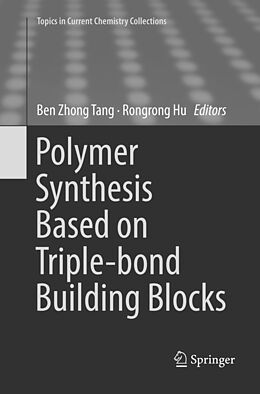 Kartonierter Einband Polymer Synthesis Based on Triple-bond Building Blocks von 