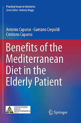 Couverture cartonnée Benefits of the Mediterranean Diet in the Elderly Patient de Antonio Capurso, Cristiano Capurso, Gaetano Crepaldi