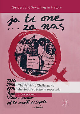 Couverture cartonnée The Feminist Challenge to the Socialist State in Yugoslavia de Zsófia Lóránd